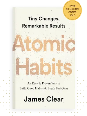 Atomic Habits: An Easy & Proven Way to Build Good Habits & Break Bad Ones